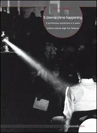 Promozione Il cinema come happening. Il primitivismo pasoliniano e la scena artistica italiana degli anni Sessanta. Ediz. italiana e inglese