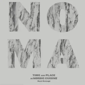 Economico Noma. Time and place in Nordic cuisine. Ediz. illustrata
