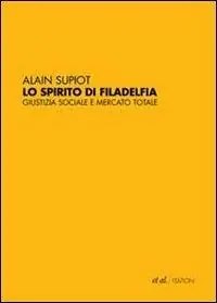 Lo spirito di Filadelfia. Giustizia sociale e mercato totale Ordina Subito