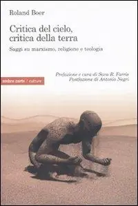 Critica del cielo, critica della terra. Saggi su marxismo, religione e teologia Più Venduto