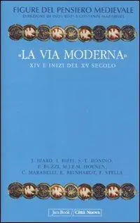 Occasione Figure del pensiero medievale. Vol. 6 «La via moderna». XIV e inizi del XV secolo