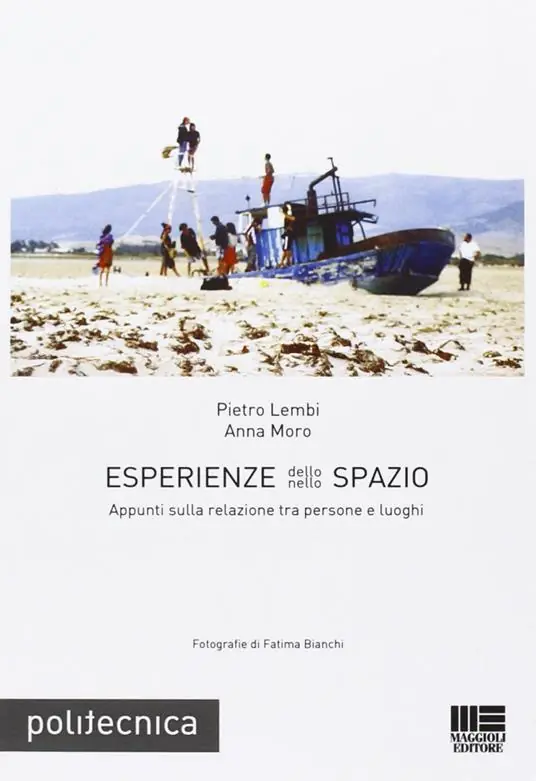 Esclusivo Esperienze dello/nello spazio. Appunti sulla relazione tra persone e luoghi