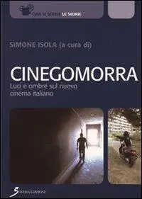 Cinegomorra. Luci e ombre sul nuovo cinema italiano Promozione