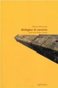 Bologna in corsivo. Una città fatta a pezzi Ultima Occasione