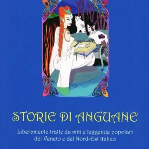 Storie di Anguane. Liberamente tratte da miti e leggende popolari del Veneto e del nord-est italico Sconto