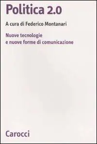 Politica 2.0. Nuove tecnologie e nuove forme di comunicazione Vendita Finale