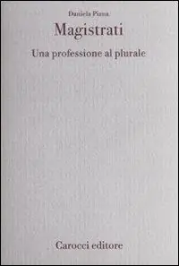 Magistrati. Una professione al plurale Subito Disponibile