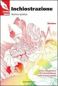 Inchiostrazione. Teoria e pratica. Ediz. illustrata Consegna Rapida