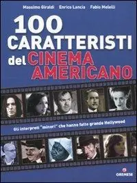 Compra Oggi Stesso Cento caratteristi del cinema americano. Ediz. illustrata