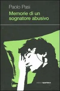 Quantità Limitata Memorie di un sognatore abusivo