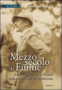 Bestseller Mezzo secolo di Fiume. Economia e società a Fiume nella prima metà del Novecento