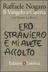 Ero straniero e mi avete accolto. Il Vangelo a Caserta Ultimissimo Modello