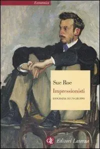 Offerta Del Giorno Impressionisti. Biografia di un gruppo