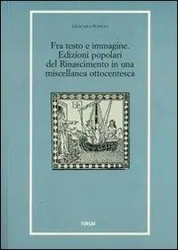 Fra testo e immagine. Edizioni popolari del Rinascimento in una miscellanea ottocentesca Affare