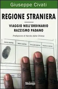 Offerta Regione straniera. Viaggio nell‘ordinario razzismo padano