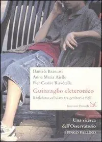 Il guinzaglio elettronico. Il telefono cellulare tra genitori e figli Ordina Subito