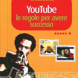 YouTube. Le regole per avere successo Ultimissimo Modello
