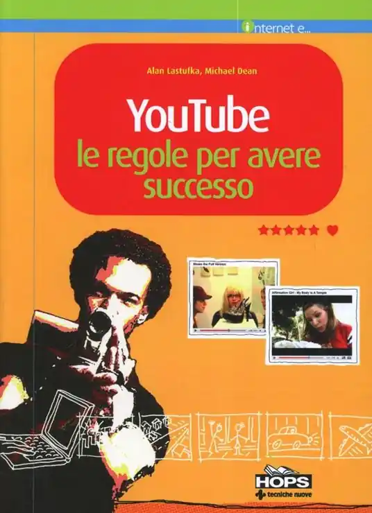 YouTube. Le regole per avere successo Ultimissimo Modello