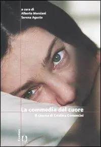 La commedia nel cuore. Il cinema di Cristina Comencini Promozione Esclusiva