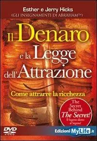 Il denaro e la legge dell‘attrazione. Come attrarre la ricchezza. Con DVD Non Perdere