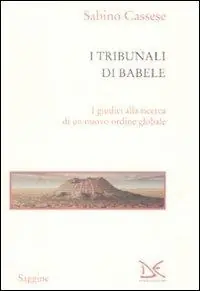 I tribunali di Babele. I giudici alla ricerca di un nuovo ordine globale Spedizione Espresso