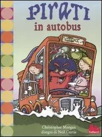 Pirati in autobus. Ediz. illustrata Ordina Subito