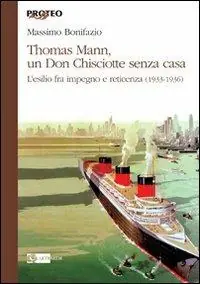 A Buon Prezzo Thomas Mann, un Don Chisciotte senza casa. L‘esilio fra impegno e reticenza (1933-1936)