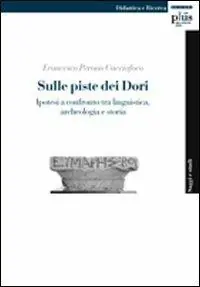 Affare Sulle piste dei Dori. Ipotesi a confronto tra linguistica, archeologia e storia