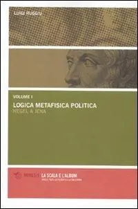 Logica metafisica politica. Hegel a Jena Professionale
