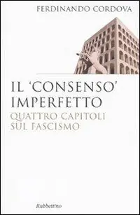 Il «consenso» imperfetto. Quattro capitoli sul fascismo Solo Oggi