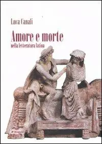Amore e morte nella letteratura latina Prezzo Scontato