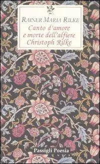 Canto d‘amore e morte dell‘alfiere Christoph Rilke. Testo tedesco a fronte Spedito Oggi