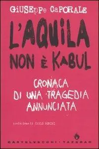 Spedizione Espresso L‘Aquila non è Kabul. Cronaca di una tragedia annunciata