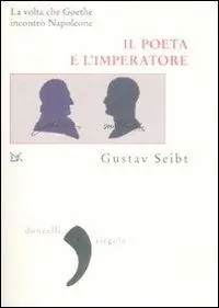 Il poeta e l‘imperatore. La volta che Goethe incontrò Napoleone Prezzo Scontato