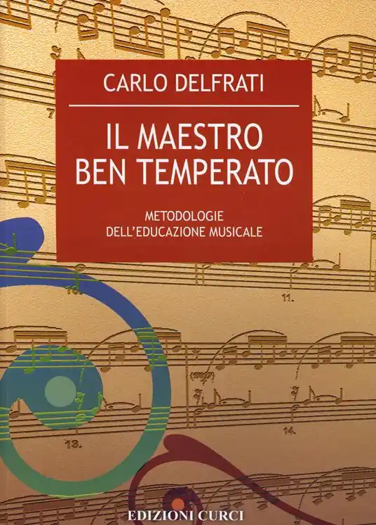 Il maestro ben temperato. Metodologie dell‘educazione musicale Acquista Ora