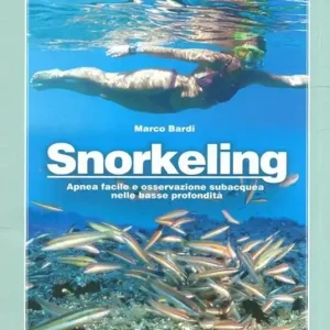 Snorkeling. Apnea facile e osservazione subacquea Nuovo Arrivo