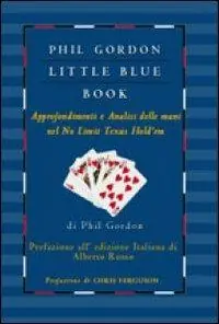 Little blue book. Approfondimenti e analisi delle mani nel no limit texas hold‘em Compra Online