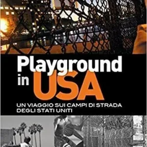 Sconto Playground in USA. Un viaggio sui campi di strada degli Stati Uniti
