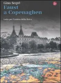 Faust a Copenaghen. Lotta per l‘anima della fisica Nuovo Arrivo
