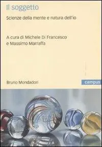 Compra Oggi Stesso Il soggetto. Scienze della mente e natura dell‘io