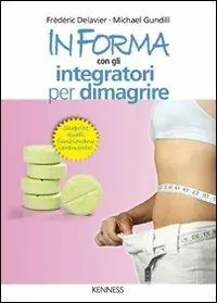 In forma con gli integratori per dimagrire Esclusivo