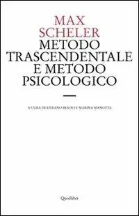 Solo Oggi Metodo trascendentale e metodo psicologico. Una discussione di principio sulla metodica filosofica