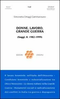 Donne, lavoro, grande guerra. (Saggi. II. 1982-1999) Quantità Limitata