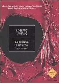 Popolare La bellezza e l‘inferno. Scritti 2004-2009