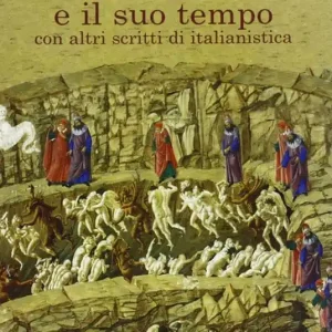 Consegna Rapida Su Dante e il suo tempo. Con altri scritti di italianistica
