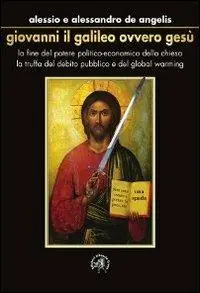 Giovanni il Galileo ovvero Gesù Più Venduto