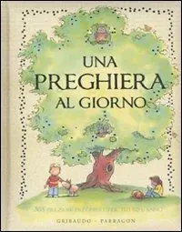 Una preghiera al giorno. Ediz. illustrata Ultima Occasione