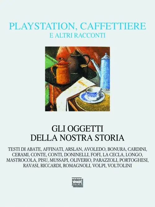 Bestseller Playstation, caffettiere e altri racconti. Gli oggetti della nostra storia