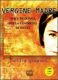 Offerta «Vergine madre». Voce di donna nella «Commedia» di Dante. Con DVD