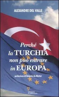 Perché la Turchia non deve entrare in Europa Nuovo Arrivo